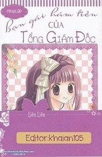 Bạn Gái Hám Tiền Của Tổng Giám Đốc