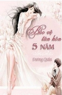 Bảo Vệ Tân Hôn 5 Năm
