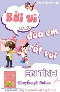 Bởi Vì Đùa Em Rất Vui