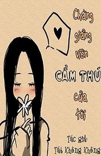 Chàng Giảng Viên Cầm Thú Của Tôi