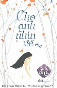 Cho Anh Nhìn Về Em - Tập 2