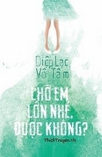 Chờ Em Lớn Được Không ?