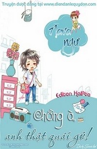 Chồng À Anh Thật Quái Gở!