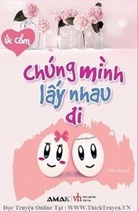 Chúng Mình Lấy Nhau Đi