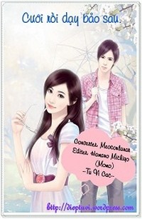 Cưới Rồi Dạy Bảo Sau