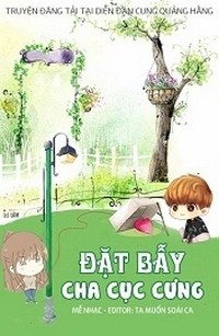 Đặt Bẫy Cha Cục Cưng