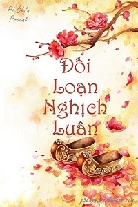 Đối Loạn Nghịch Luân (18+)
