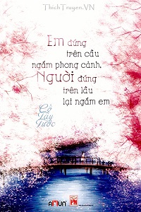 Em Đứng Trên Cầu Ngắm Phong Cảnh