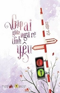 Gặp Ai Giữa Ngã Rẽ Tình Yêu