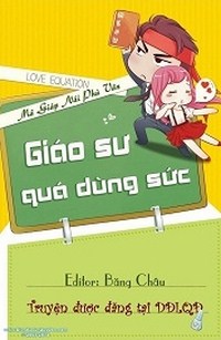 Giáo Sư Quá Dùng Sức
