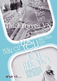 Hãy Cứ Yêu Như Chưa Từng Tổn Thương