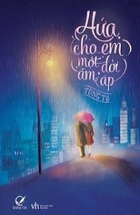 Hứa Cho Em Một Đời Ấm Áp