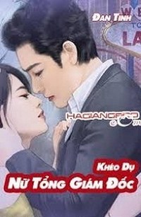 Khéo Dụ Nữ Tổng Giám Đốc