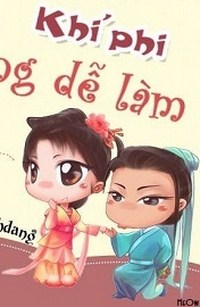 Khí Phi Không Dễ Làm