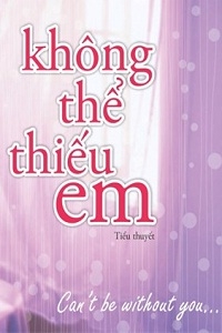 Không Thể Thiếu Em