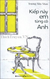 Kiếp Này Em Từng Có Anh