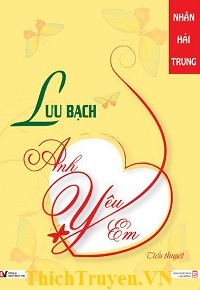 Lưu Bạch - Anh Yêu Em