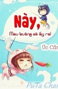 Này! Mau Buông Cô Ấy Ra