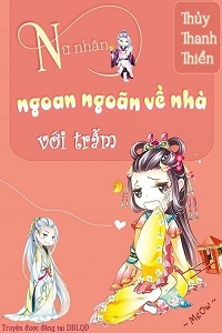 Nữ Nhân Ngoan Ngoãn Về Nhà Với Trẫm