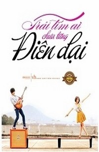 Trái Tim Ai Chưa Từng Điên Dại