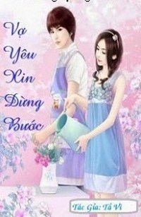 Vợ Yêu Xin Dừng Bước