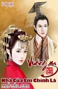 Vương Gia, Nhà Của Em Chính Là Phủ Của Anh