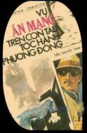 Chuyện xảy ra trên con tàu tốc hành Phương Đông - Phần 01: Những dữ kiện